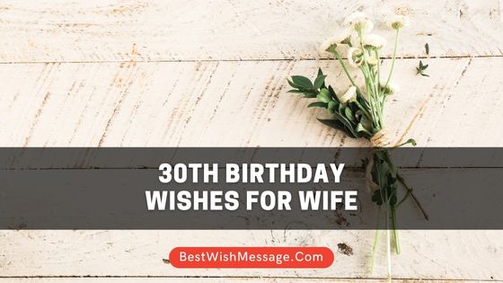 30th Birthday Wishes for Wife