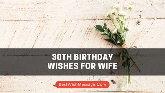 30th Birthday Wishes for Wife