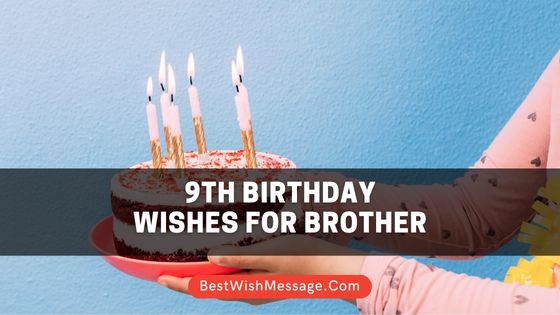 9th Birthday Wishes for Brother