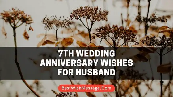 7th Wedding Anniversary Wishes for Husband