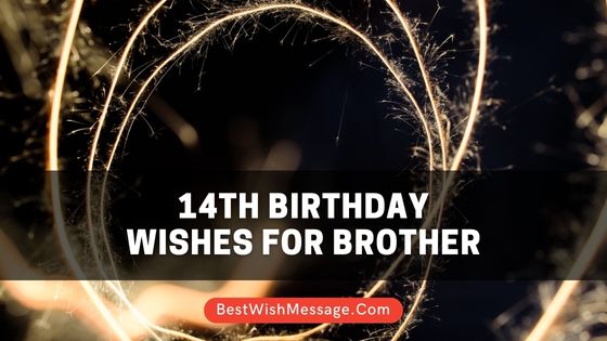 14th Birthday Wishes for Brother