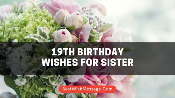 19th Birthday Wishes for Sister
