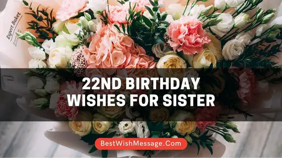 22nd Birthday Wishes for Sister