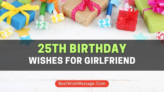 25th Birthday Wishes for Girlfriend