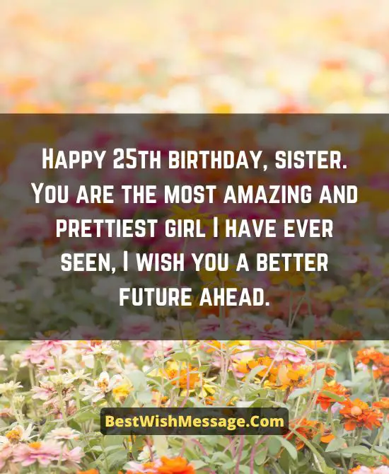 Birthday Wishes for Elder Sister Turning 25