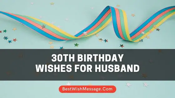 30th Birthday Wishes for Husband