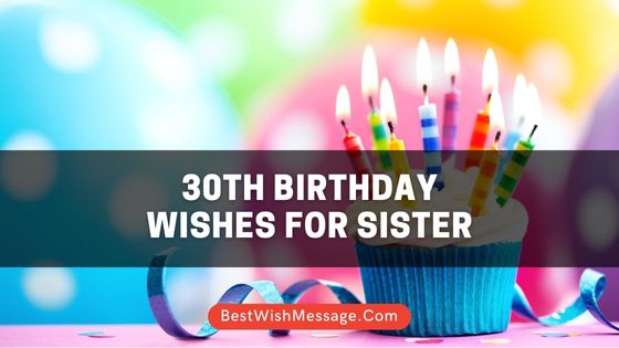 30th Birthday Wishes for Sister