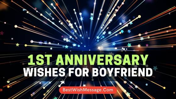 1st Anniversary Wishes for Boyfriend