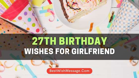 27th Birthday Wishes for Girlfriend