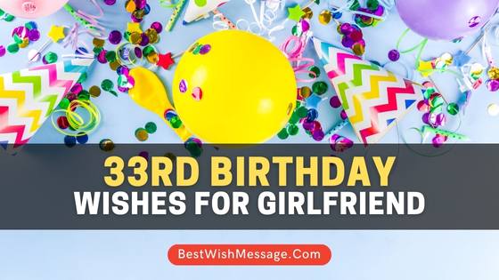 33rd Birthday Wishes for Girlfriend