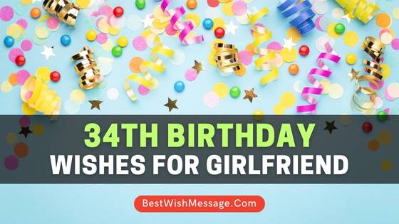 34th Birthday Wishes for Girlfriend