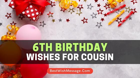 6th Birthday Wishes for Cousin