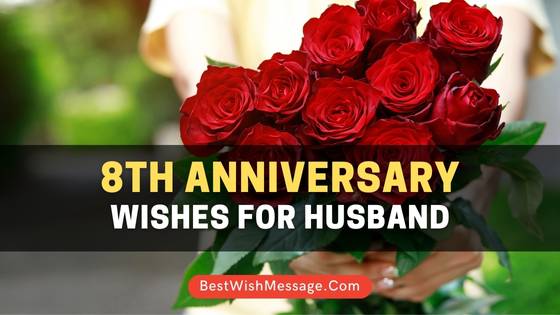 8th Wedding Anniversary Wishes for Husband