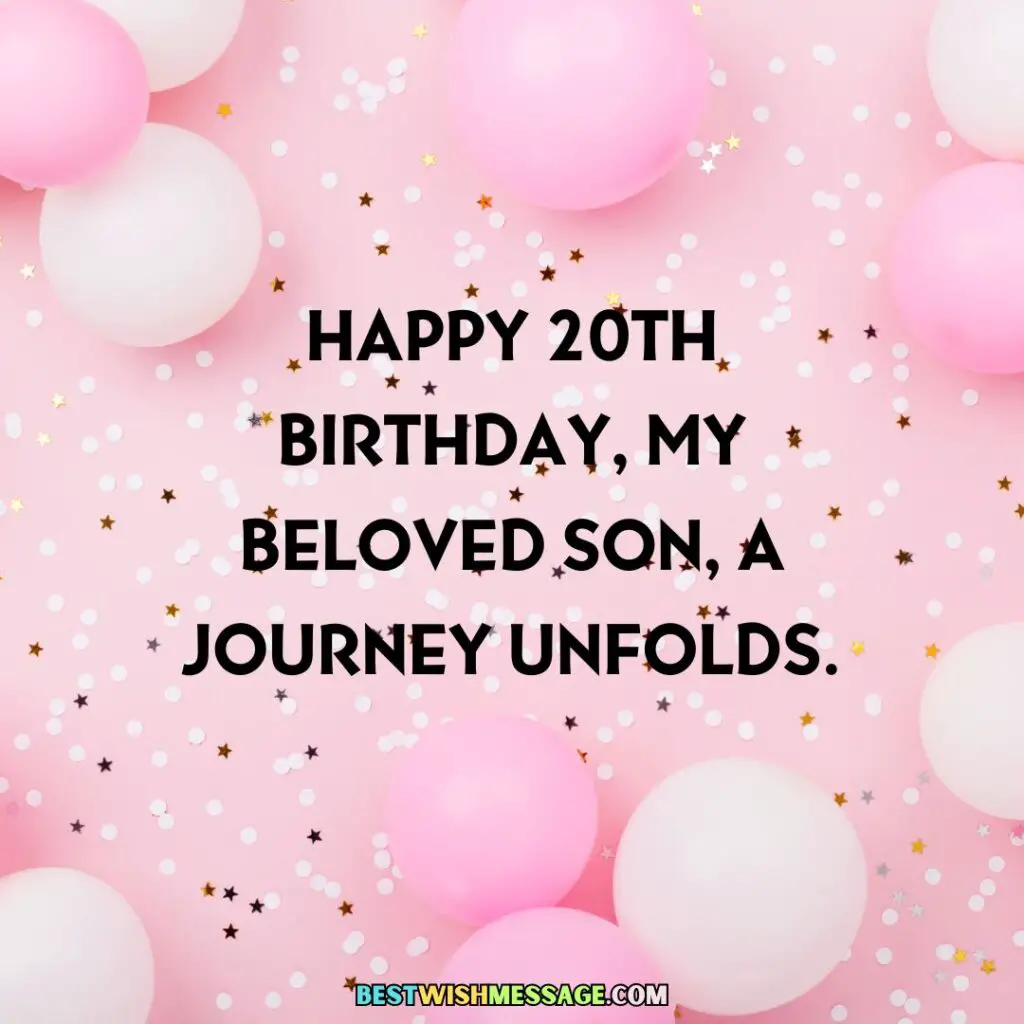 Happy 20th birthday, my beloved son, a journey unfolds.