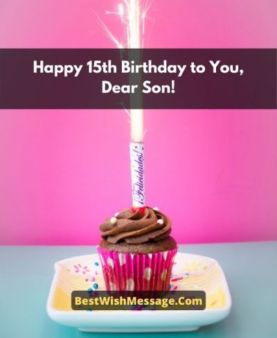 Birthday Wishes for Son Turning 15